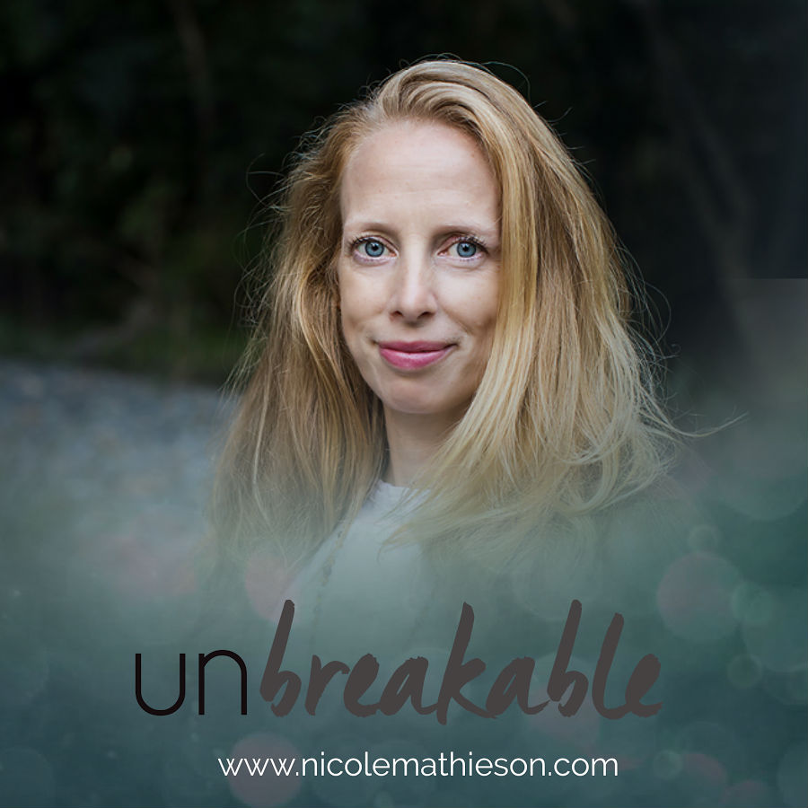 Unbreakable podcast, Nicole Mathieson, relationship coach